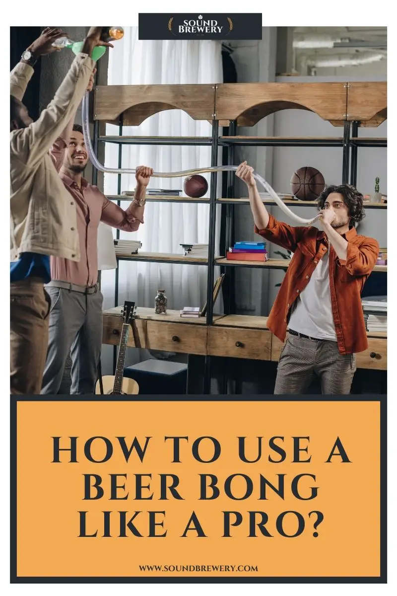 Funneling Beer: How to Use a Beer Bong Like a Pro