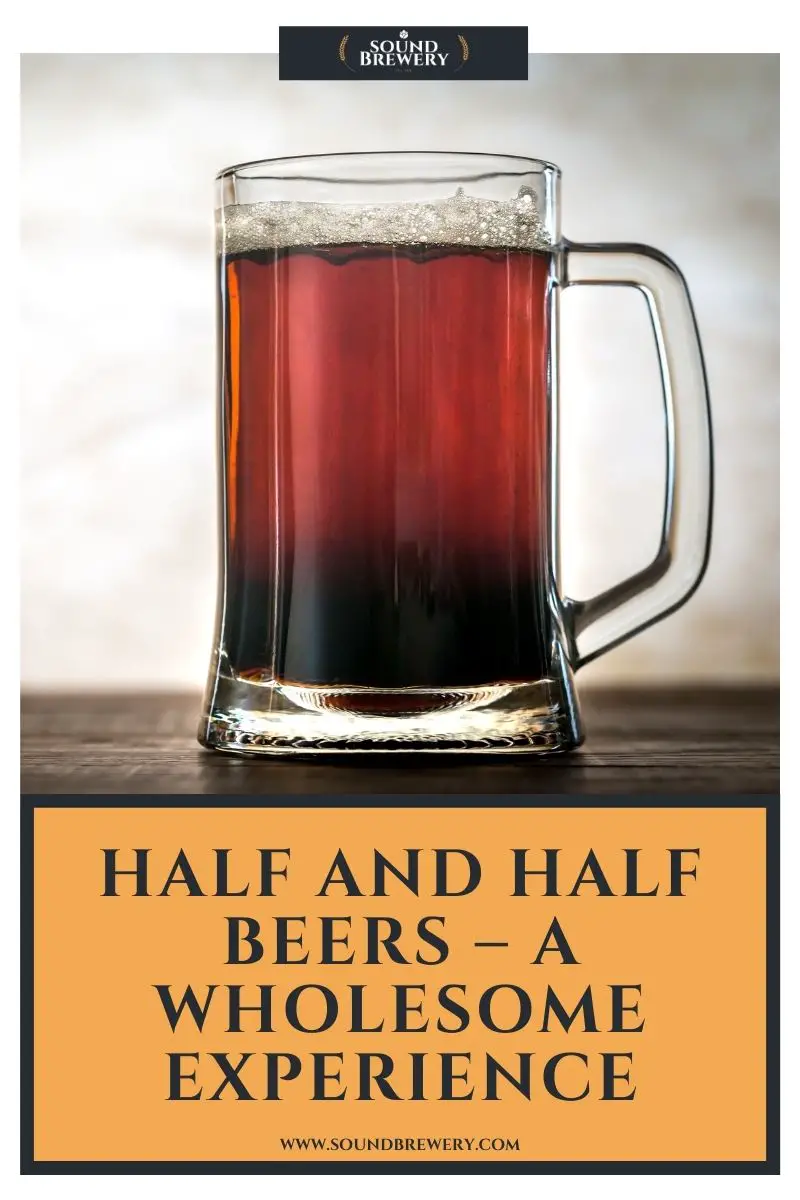 Half and Half Beers A Wholesome Experience