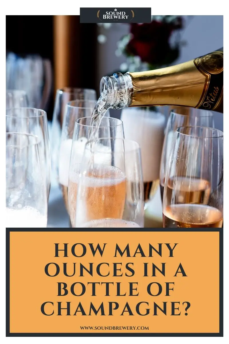 How Many Ounces in a Bottle of Champagne? - Sound Brewery - Brewing & Beer Reviews & Guides